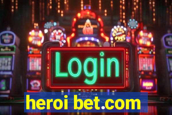 heroi bet.com